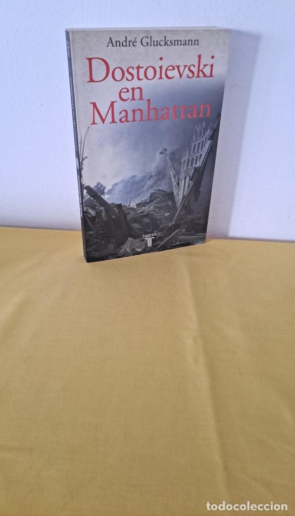 Libros de segunda mano: ANDRE GLUCKSMANN - DOSTOIEVSKI EN MANHATTAN - EDICIONES TAURUS 2002 - Foto 1
