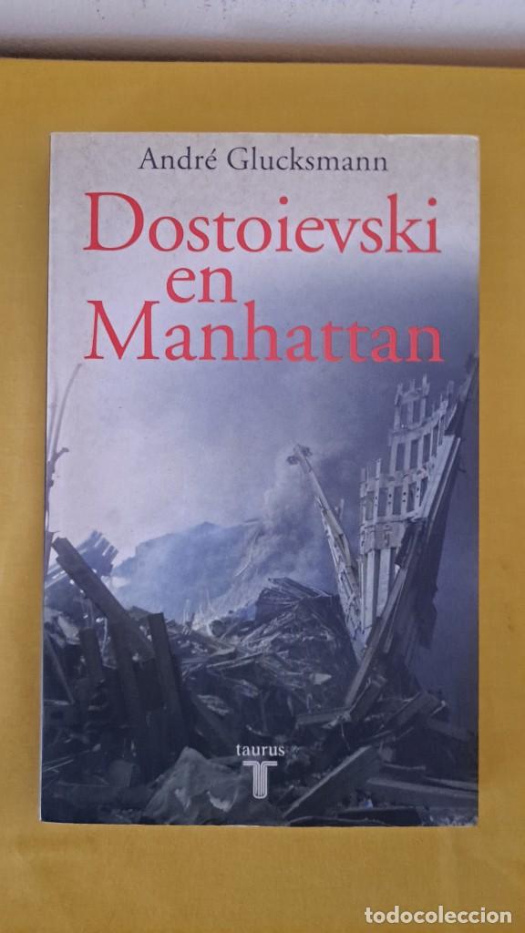 Libros de segunda mano: ANDRE GLUCKSMANN - DOSTOIEVSKI EN MANHATTAN - EDICIONES TAURUS 2002 - Foto 2