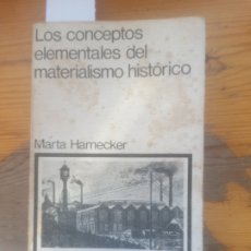 Libros de segunda mano: LOS CONCEPTOS ELEMENTALES DEL MATERIALISMO HISTÓRICO. MARTA HARNECKER. S. XXI EDITORES. MADRID, 1975. Lote 254309045
