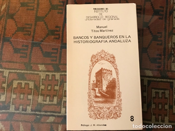 Gebrauchte B&uuml;cher: Bancos y banqueros en la historiograf&iacute;a andaluza. Manuel titos martinez