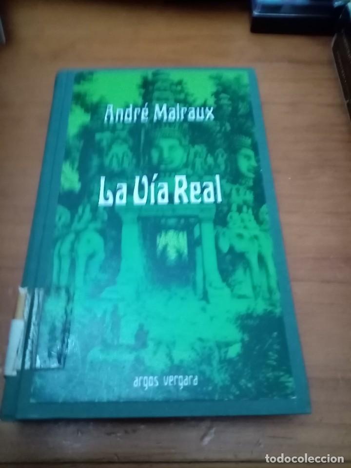 Libros de segunda mano: LA V&Iacute;A REAL. ANDR&Eacute; MALRAUX. . ARGOS VERGARA. EST6B1 - Foto 1
