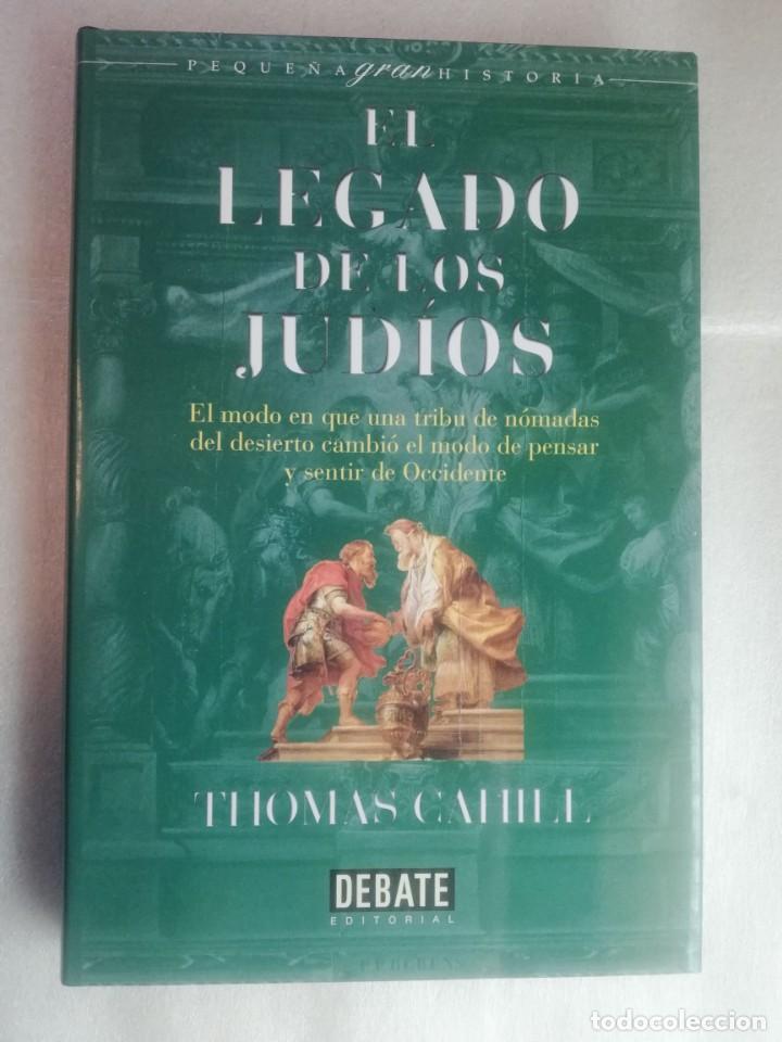 Libros de segunda mano: EL LEGADO DE LOS JUD&Iacute;OS - THOMAS CAHILL/ DEBATE - Foto 1