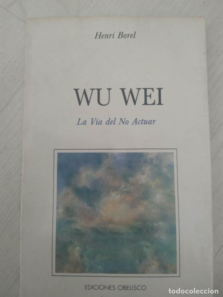 Libros de segunda mano: WU WEI - HENRI BOREL - Foto 1