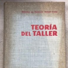 Libros de segunda mano: TEORÍA DEL TALLER (TRATADO TEÓRICO PRÁCTICO DEL TALLER MECÁNICO). HENRY FORD TRADE SCHOOL. ED. GUSTA