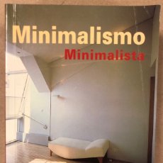 Libros de segunda mano: MINIMALISMO MINIMALISTA (MODA, DISEÑO Y MUEBLES, ARQUITECTURA, INTERIORES). ED. KÖNEMANN 2003.. Lote 168365701