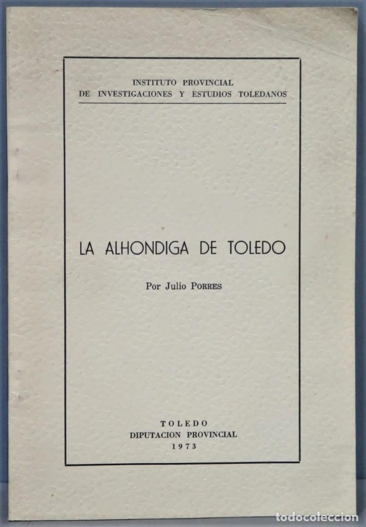 Libros de segunda mano: LA ALHONDIGA DE TOLEDO. JULIO PORRES