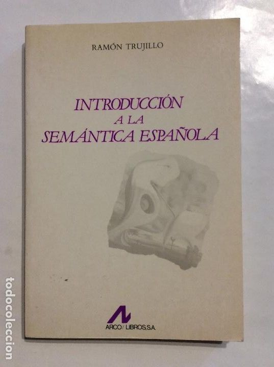 Libros de segunda mano: INTRODUCCI&Oacute;N A LA SEM&Aacute;NTICA ESPA&Ntilde;OLA RAMON TRUJILLO - Foto 1