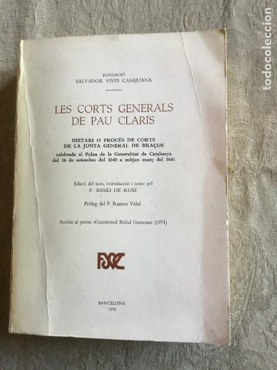 Libros de segunda mano: Les Corts Generals de Pau Claris. Edici&oacute; del text, introducci&oacute; i notes pel P. Basili de Rub&iacute;. - Foto 1