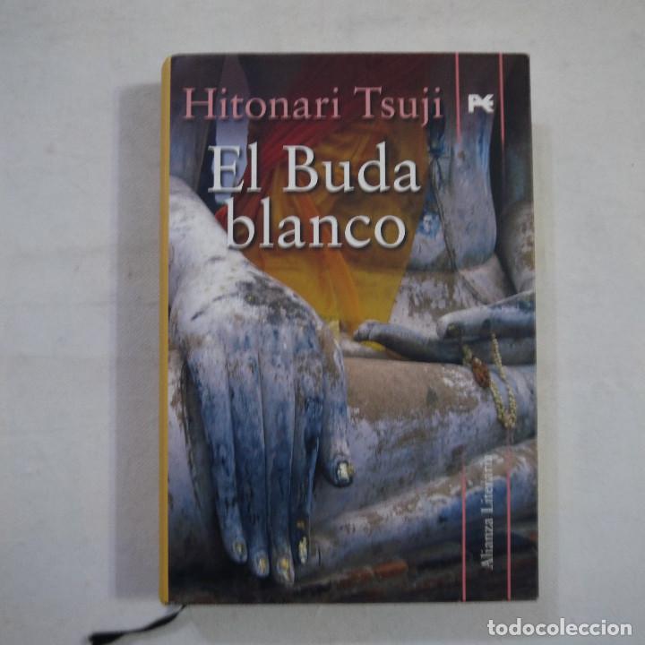 Libros de segunda mano: EL BUDA BLANCO - HITONARI TSUJI - ALIANZA EDITORIAL - 2008 - Foto 1