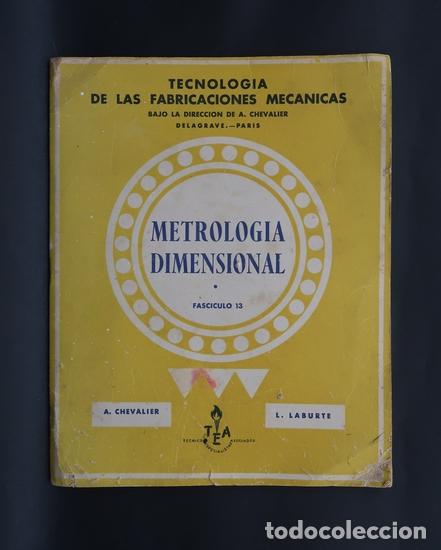 Libros de segunda mano: LIBRO METROLOGIA DIMENSIONAL . A. CHEVALIER - L. LABURTE . TEA - Foto 1