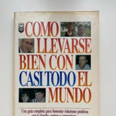 Libros de segunda mano: COMO LLEVARSE BIEN CON CASI TODO EL MUNDO. H. NORMAN WRIGHT. ED. UNILIT. 1ª ED. MIAMI, 1994.