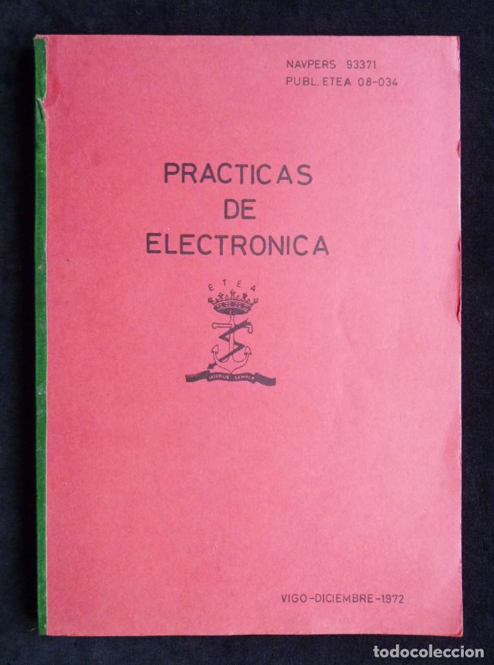 Libros de segunda mano: PR&Aacute;CTICAS DE ELECTR&Oacute;NICA. ETEA. ARMADA ESPA&Ntilde;OLA. VIGO, 1972 - Foto 1