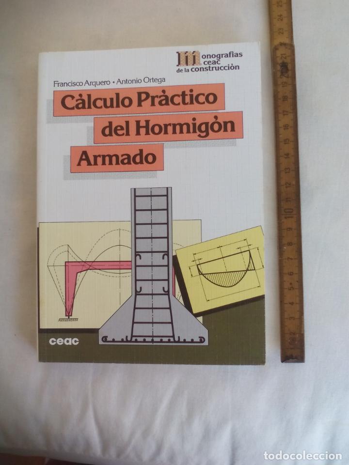 Libros de segunda mano: CALCULO PRACTICO DEL HORMIGON ARMADO. Monograf&iacute;as de construcci&oacute;n n&ordm; 19 Ediciones Ceac.1996 - Foto 1