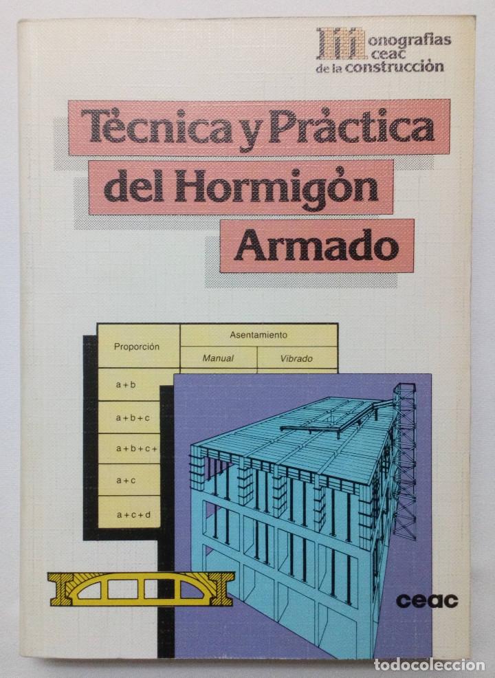 Libros de segunda mano: T&Eacute;CNICA Y PR&Aacute;CTICA DEL HORMIG&Oacute;N ARMADO. - Foto 1