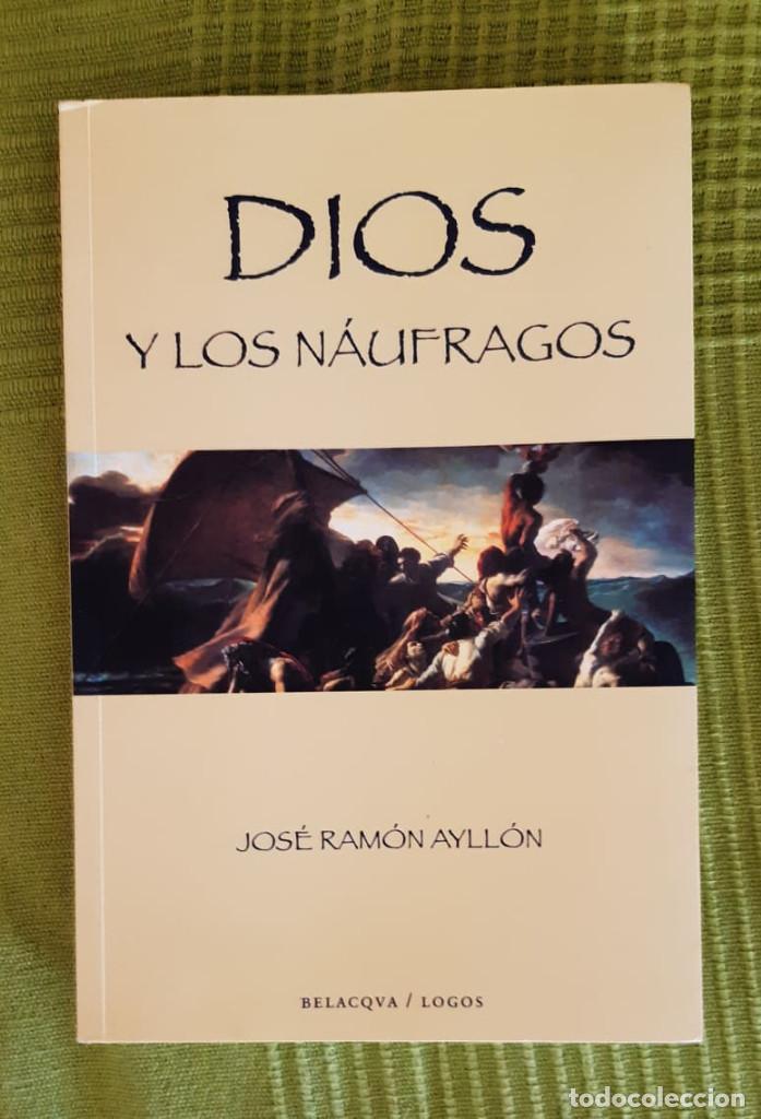 Libros de segunda mano: JOSE RAMON AYLLON DIOS Y LOS NAUFRAGOS - Foto 1