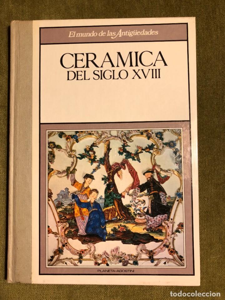 Second hand books: CERAMICA SIGLO XVIII EL MUNDO DE LAS ANTIG&Uuml;EDADES