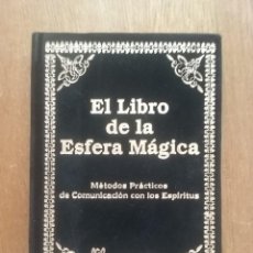Libri di seconda mano: EL LIBRO DE LA ESFERA MAGICA METODOS PRACTICOS DE COMUNICACION CON LOS ESPIRITUS EDITORIAL HUMANITAS. Lote 257334405