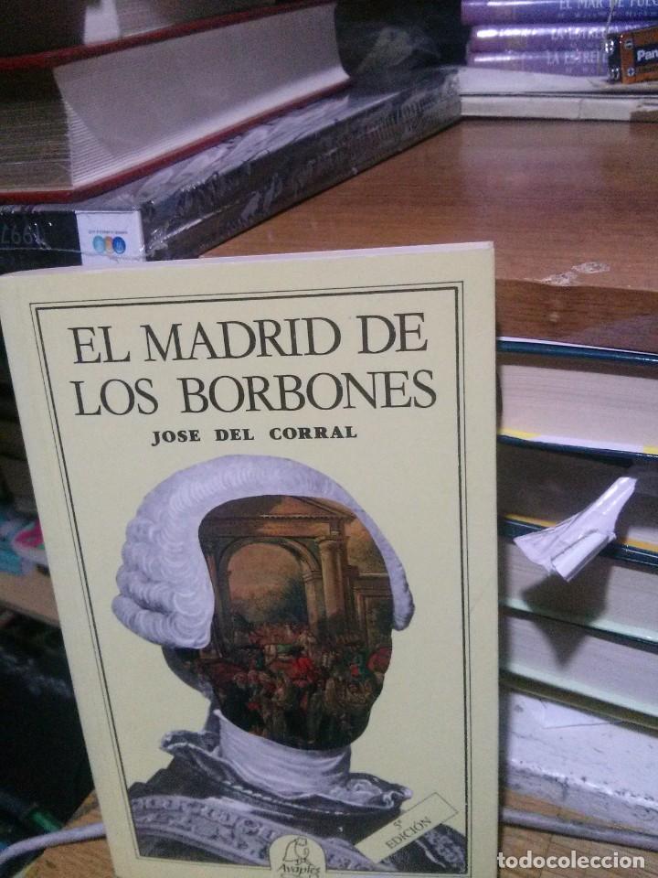 Libros de segunda mano: EL MADRID DE LOS BORBONES, JOSE DEL CORRAL , ED. AVAPIES - Foto 1