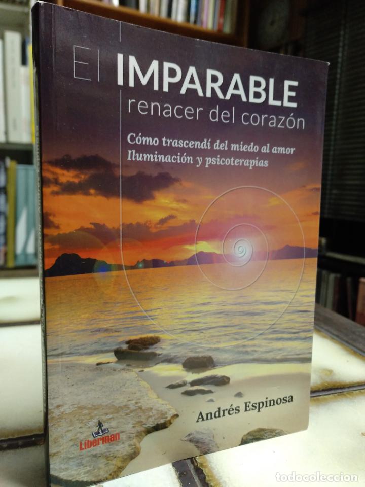 Libros de segunda mano: El imparable renacer del coraz&oacute;n. Andr&eacute;s Espinosa - Foto 1