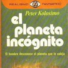 Livros em segunda mão: EL PLANETA INCOGNITO - KOLOSIMO, PETER - A-X-1523. Lote 257526980