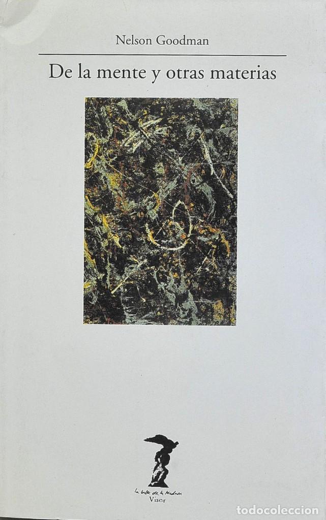 Libros de segunda mano: DE LA MENTE Y OTRAS MATERIAS. NELSON GOODMAN - Foto 1