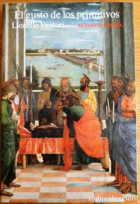 Libros de segunda mano: EL GUSTO DE LOS PRIMITIVOS. LIONELLO VENTURI - Foto 1
