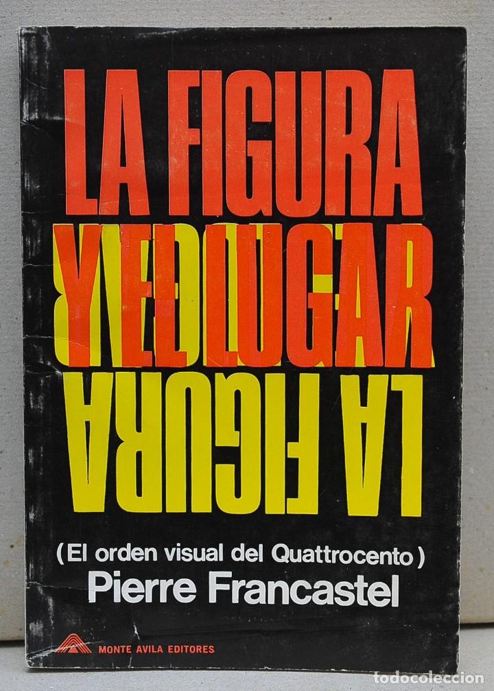 Libros de segunda mano: La figura y el lugar. Pierre Francastel - Foto 1