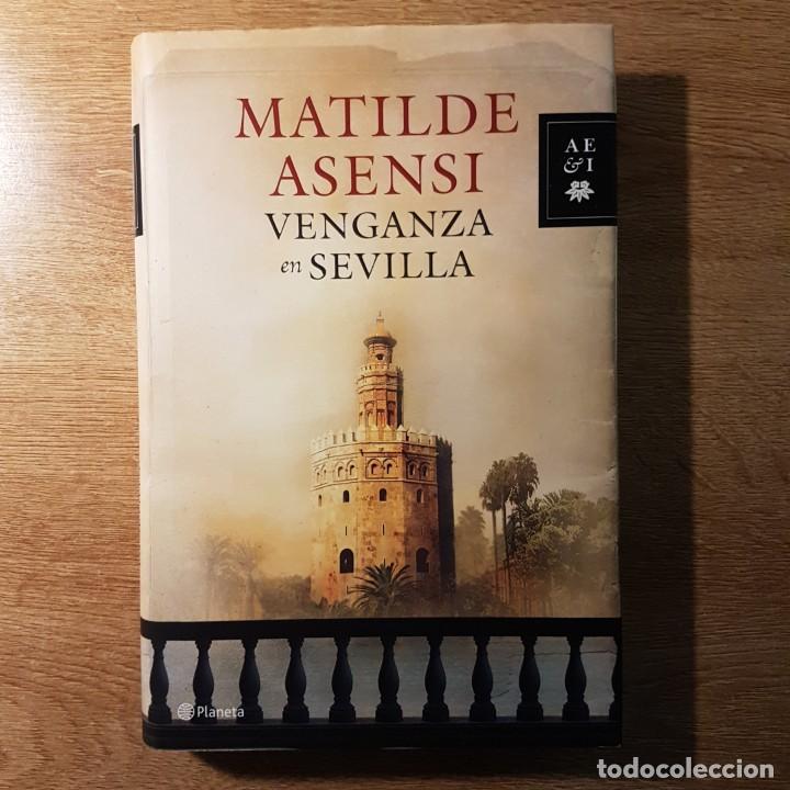 Libros de segunda mano: LIBRO VENGANZA EN SEVILLA. MATILDE ASENSI. PLANETA 2010 - Foto 1