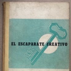 Libros de segunda mano: EL ESCAPARATE CREATIVO. EUGENE ARNOLD. LEDA, LAS EDICIONES DE ARTE. Lote 138579674
