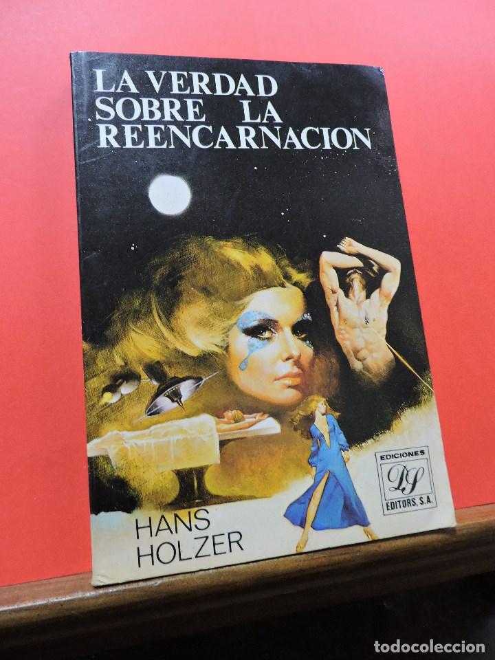 Libros de segunda mano: La verdad sobre la reencarnaci&oacute;n. HOLZER, Hans. Ediciones Editors 1981 - Foto 1