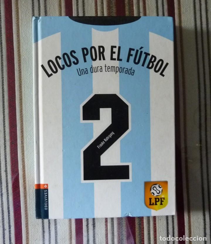 Libros de segunda mano: UNA DURA TEMPORADA / LOCOS POR EL FUTBOL /NAHRGANG, FRAUKE /EDELVIVES/ 2006