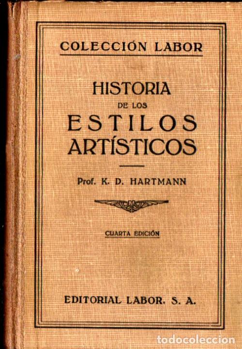 Libros de segunda mano: HARTMANN : HISTORIA DE LOS ESTILOS ART&Iacute;STICOS (LABOR, 1943) - Foto 1