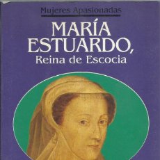 Libros de segunda mano: MARIA ESTUARDO, REINA DE ESCOCIA, RAMON NIETO. Lote 257990170