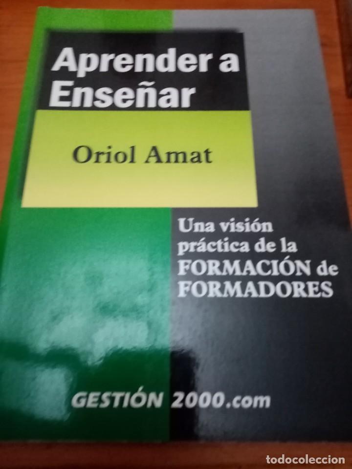 Libros de segunda mano: APRENDER A ENSE&Ntilde;AR. ORIOL AMAT. UNA VISI&Oacute;N PR&Aacute;CTICA DE LA FORMACI&Oacute;N DE FORMADORES. EST1B6 - Foto 1