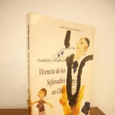 Libros de segunda mano: TRADICIÓN Y ADAPTACIÓN: VIVENCIA DE LOS SEFARADÍES EN CHILE (1993) MARIO MATUS GONZÁLEZ. MUY RARO.. Lote 258167270