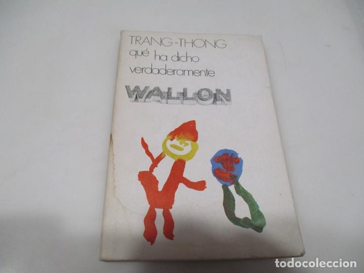 Libros de segunda mano: TRANG-THONG Qu&eacute; ha dicho verdaderamente Wallon W6717 - Foto 1
