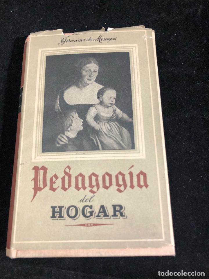 Libros de segunda mano: PEDAGOG&Iacute;A DEL HOGAR. JERONIMO DE MORAGAS. Ediciones La Gacela 1942 - Foto 1