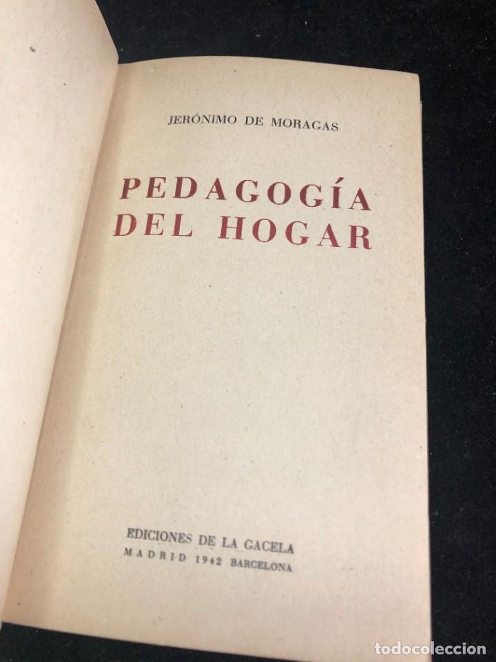 Libros de segunda mano: PEDAGOG&Iacute;A DEL HOGAR. JERONIMO DE MORAGAS. Ediciones La Gacela 1942 - Foto 3