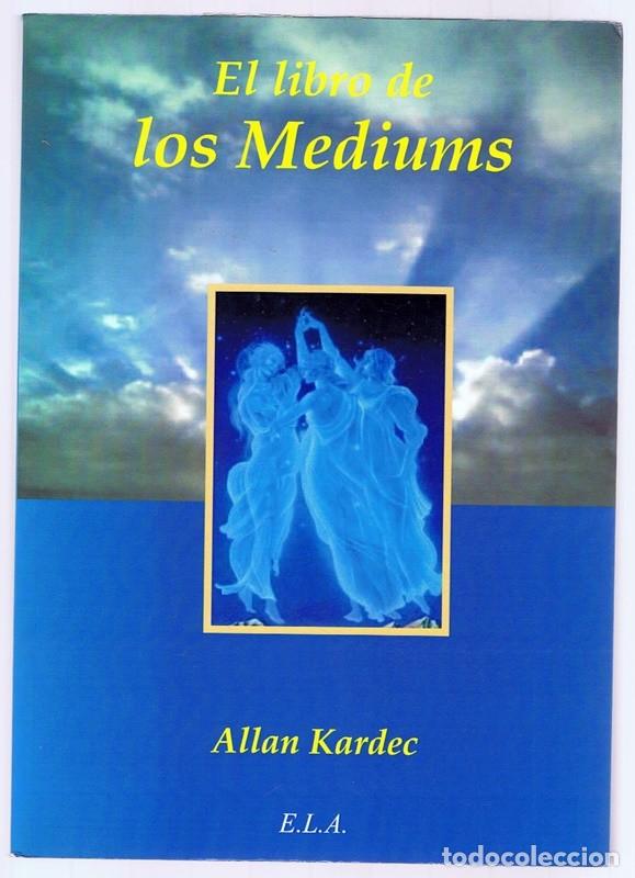 Libros de segunda mano: EL LIBRO DE LOS MEDIUMS ALLAN KARDEC - Foto 1