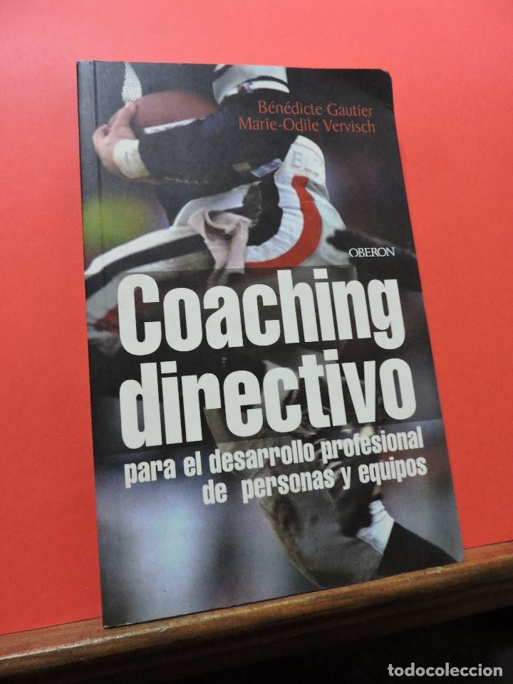 Second hand books: Coaching directivo para el desarrollo profesional de personas y equipos. GAUTIER, B&eacute;n&eacute;dicte. Oberon