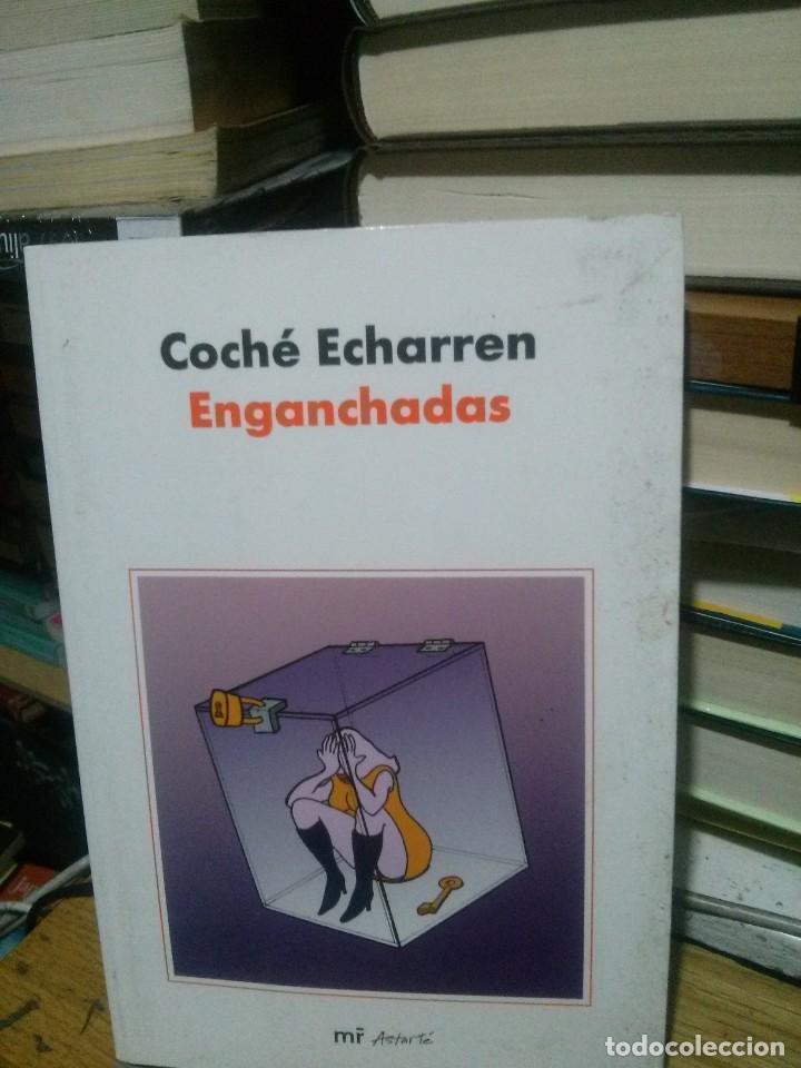 Libros de segunda mano: ENGANCHADAS, COCH&Eacute; ECHARREN, ED. MR - Foto 1