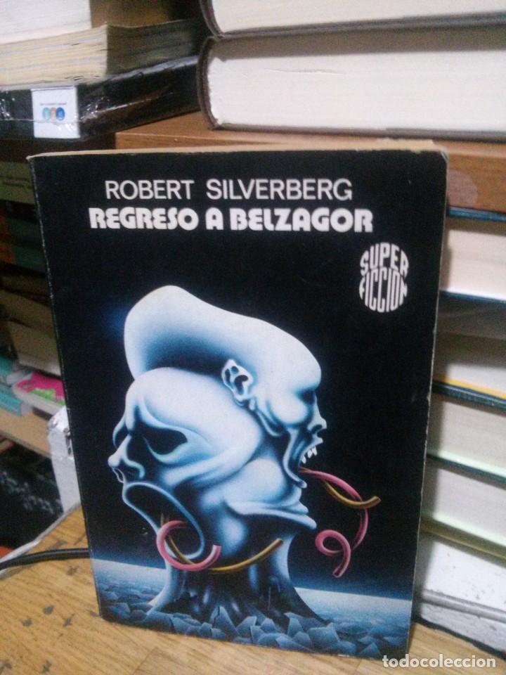Libros de segunda mano: REGRESO A BELZAGOR, ROBERT SILVERBERG, ED. SUPER FICCION - Foto 1