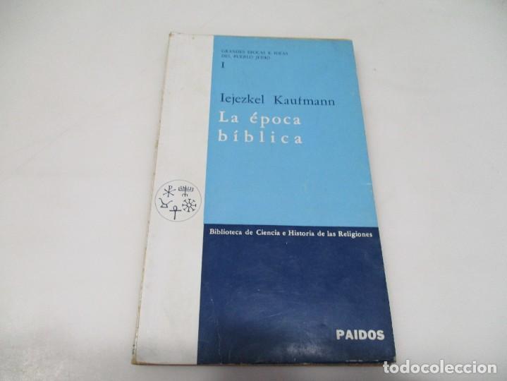 Libros de segunda mano: IEJEZKEL KAUFMANN La &eacute;poca b&iacute;blica W6803 - Foto 1