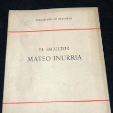 Livres d'occasion: EL ESCULTOR MATEO INURRIA, BERNARDINO DE PANTORBA, MADRID, 1967, PUBLICACIONES CAJA AHORROS CÓRDOBA. Lote 259756850