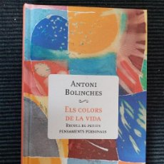 Libros de segunda mano: ELS COLORS DE LA VIDA. ANTONI BOLINCHES. MINA 2007.. Lote 259897095