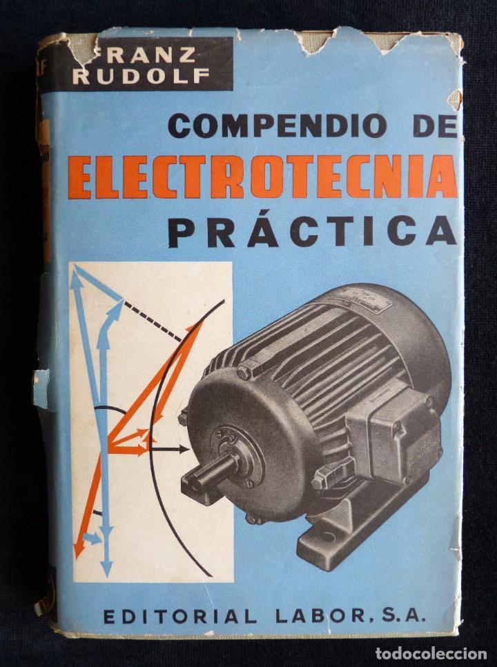 Libros de segunda mano: COMPENDIO DE ELECTR&Oacute;NICA PR&Aacute;CTICA. FRANZ RUDOLF. ED. LABOR, 1960 - Foto 1
