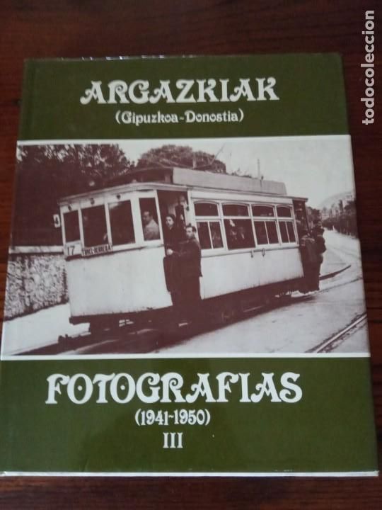 Libri di seconda mano: Argazkiak-gipuzkoa.Donostia, 1941-1950. Fotograf&iacute;as n&ordm; III.