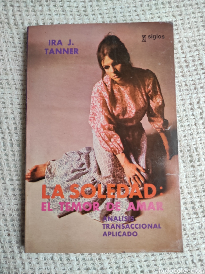 Libros de segunda mano: LA SOLEDAD: EL TEMOR DE AMAR / IRA J. TANNER - Foto 1
