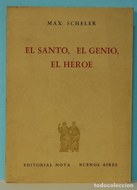 Libros de segunda mano: El Santo, el Genio, el H&eacute;roe. MAX SCHELER. Editorial Nova. Buenos Aires. 1961. - Foto 1