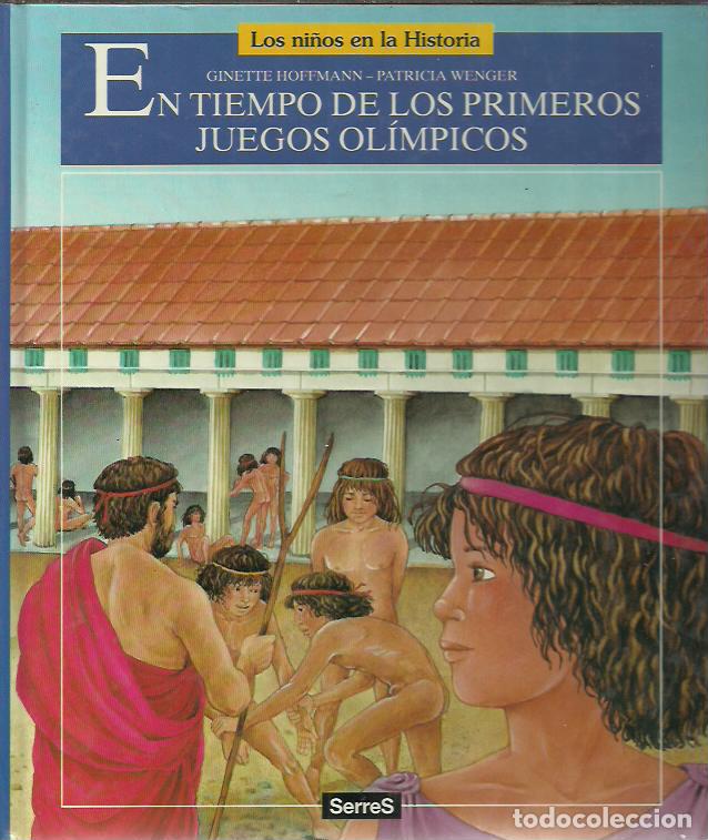 Libros de segunda mano: En tiempo de primeros juegos ol&iacute;mpicos.Los ni&ntilde;os en la historia.Serres.1992.